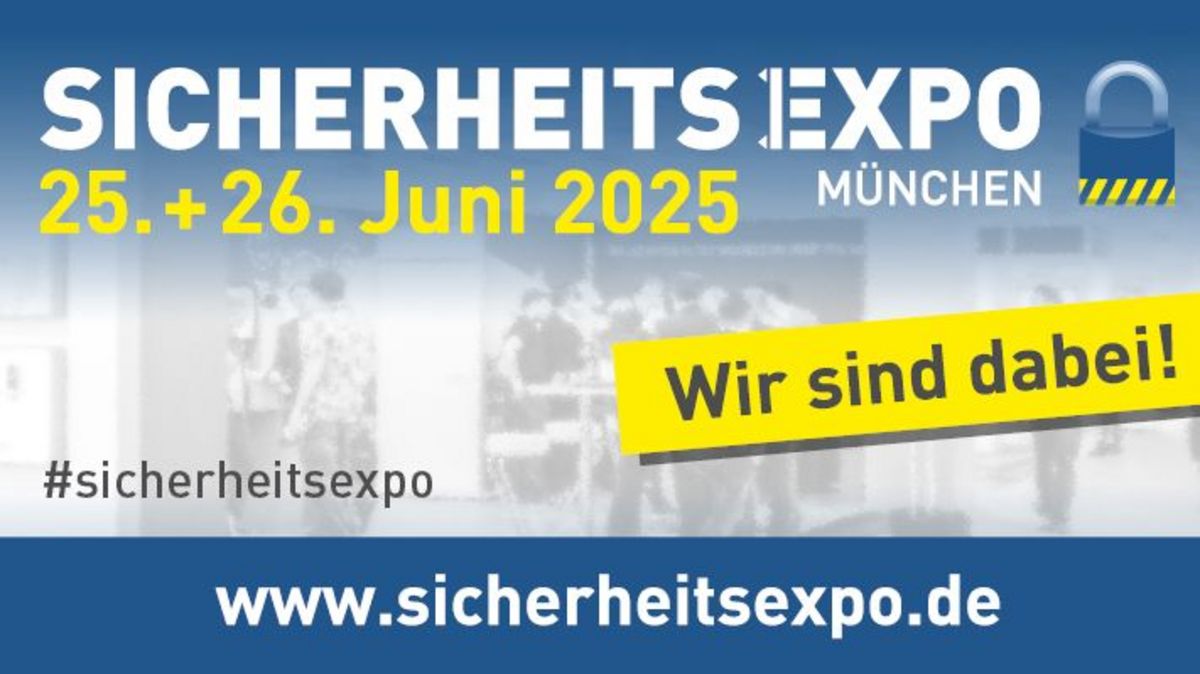 Wir sind dabei! SicherheitsExpo München 25. + 26. Juni 2025